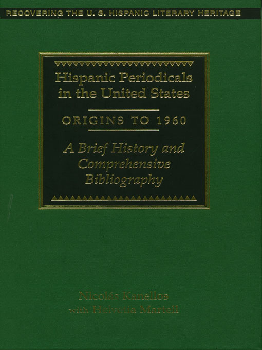 Title details for Hispanic Periodicals in the US, Origins to 1960 by Nicolás Kanellos - Available